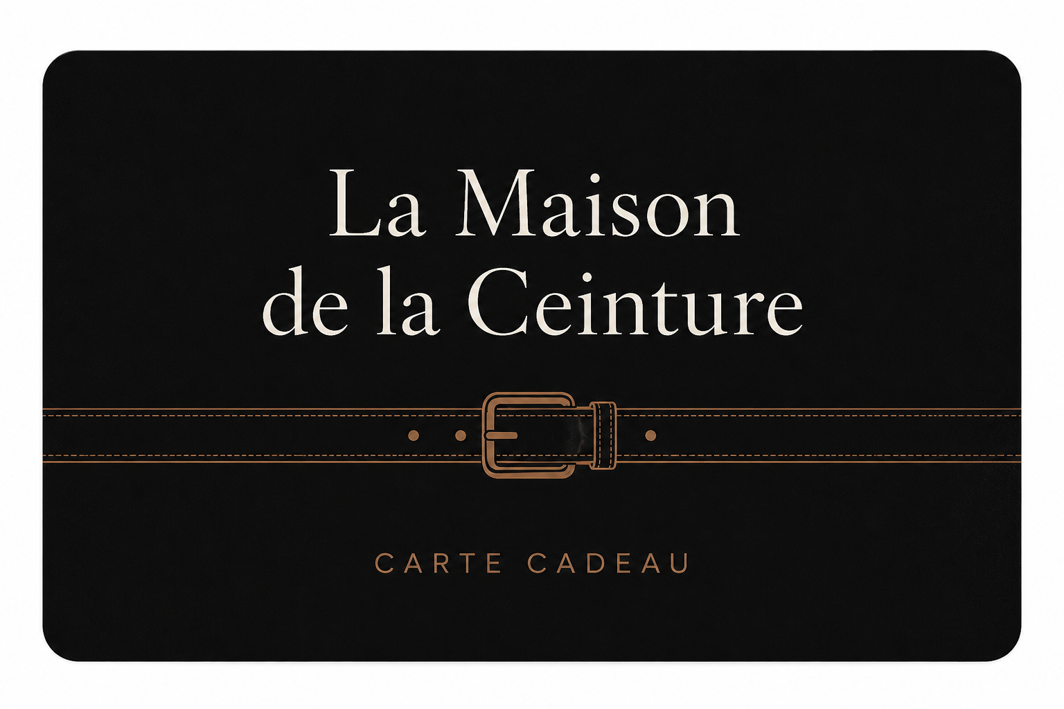 Carte cadeau La Maison de la Ceinture